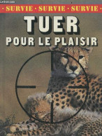 Tuer Pour Le Plaisir - Survie- Cuir Apprecie, Trophees Et Bibelots, Mets De Luxe, Fermes D'elevage, Pieges Meurtriers, B - Caccia/Pesca