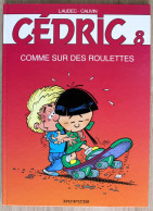 BD CEDRIC - 8 - Comme Sur Des Roulettes - Rééd. 2005 - Cédric