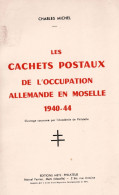 Les Cachets Postaux De L'occupation Allemande En Moselle 1940-44 Charles Michel H16 - Philatélie Et Histoire Postale