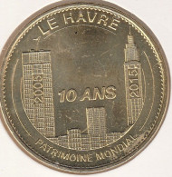 MONNAIE DE PARIS 2015 - 76 LE HAVRE - Patrimoine Mondial - 10 Ans - 2015