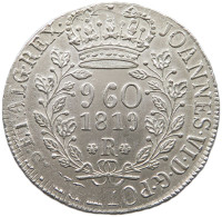 BRAZIL 960 REIS 1819 R JOAO VI. 1816–1826 OVERSTUCK #t139 0299 - Brésil