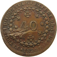 BRAZIL 40 REIS 1824 R PEDRO I. 40 REIS 1824 R COUNTERMARKED #t142 0305 - Brésil