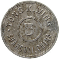 CHINA 5 CHIAO 1920 Token Tong K. Wing 5 CHIAO , Shanghai ND 1920 #c025 0465 - China