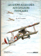 AVIONS ALLEMANDS AUX COULEURS FRANCAISES 1914 A NOS JOURS PAR RICCO ET SOUMILLE TOME 1  AIRDOC - Aviazione