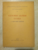 Centro Nazionale Studi Alfieriani Vittorio Alfieri Uomo Con Autografo Di Giovanni Gentile 1942 - Ministro Fascista - Geschiedenis, Biografie, Filosofie