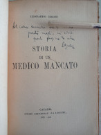 Storia Di Un Medico Mancato Autografo Leonardo Grassi Di Mascali Editoriale La Legione Catania 1935 - Histoire, Biographie, Philosophie