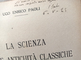 La Scienza Delle Antichità Classiche Autografo Filologo Ugo Enrico Paoli Vallecchi Editore Firenze 1925 - Storia, Biografie, Filosofia