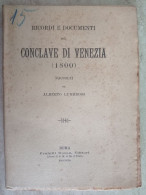 Ricordi E Documenti Sul Conclave Di Venezia 1800 Raccolti Da Alberto Lumbroso Fratelli Bocca Roma 1903 - Geschiedenis, Biografie, Filosofie