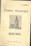 Julot1939 ...  BERTRIX ..-- TERRES FRANCHES . Par L. HECTOR . 1965  174 Pages De Lecture Instructive !!!! - Bertrix