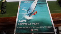 137/ LIBRE COMME LE VENT LA PLANCHE A VOILE AVEC KEN WINNER ET ROGER JONES 1981 /120 PAGES - Barco