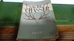 137/ SACHEZ CHASSER PAR RAY PETITFRERE 1946 / 400 PAGES - Caccia/Pesca