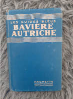 LES GUIDES BLEUS BAVIERE AUTRICHE HACHETTE ART CARTE VILLE CULTURE DECOUVERTE - Maps/Atlas
