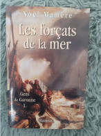 LES FORCATS DE LA MER - NOEL MAMERE GENS DE GARONNE MARIN BATEAU MOUSSE MOUSSAILLON - Adventure