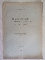 Un Accenno D'Orazio Alla Flotta Di Cleopatra Autografo Ugo Enrico Paoli Estratto Dall'Atene E Roma - Firenze 1923 - Historia Biografía, Filosofía