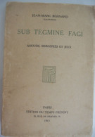 SUB TEGMINE FAGI Amours Bergeries Et Jeux Par Jean-Marc Bernard 1913 Avant-propos De M.S. Mallarmé - Auteurs Français