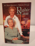 Recibir En Casa. Normas Y Menús Para Ser Un Perfecto Anfitrión. Ma. Rosa Marchesi Y Simone Ortega. Planeta. 1995. 253 Pp - Storia E Arte