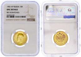 10 Rubel 1903, St. Petersburg. 8,60 G. 900/1000. NGC UNC Details Rev. Scratched. Bitkin 11. Friedberg 179. - Rusland