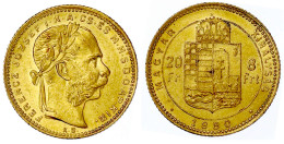 8 Forint/20 Francs 1880 KB. Für Ungarn. 6,45 G. 900/1000. Vorzüglich/Stempelglanz. Herinek 262. - Gold Coins