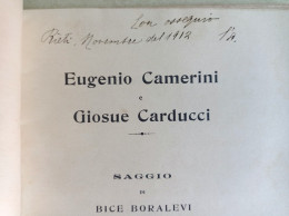 Eugenio Camerini E Giosué Carducci Saggio Con Autografo Di Bice Boralevi A Rieti Debatte Livorno 1912 - Storia, Biografie, Filosofia