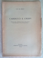 Carducci E Crispi Estratto Dal Volume Il Risorgimento Nell'opera Di Giosuè Autografo Ugo De Maria Azzoguidi Bologna 1935 - Geschichte, Biographie, Philosophie