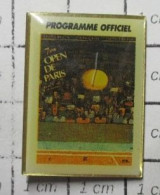 918a Pin's Pins / Beau Et Rare / SPORTS / TENNIS 7e OPEN DE PARIS PROGRAMME OFFICIEL - Tennis