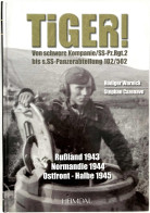 Buch: WARNICK/CAZENAVE. Tiger! Von Schwere Kompanie/SS-Pz.Rgt.2 Bis S.SS-Panzerabteilung 102/502. Bayeux 2008. Hardcover - Autres & Non Classés