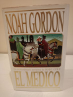 El Medico. La Extraordinaria Epopeya De Rob J. Cole. Noah Gordon. Ediciones B. 1993. 623 Pp. - Action, Aventures