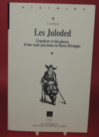 Les Juloded, Grandeur Et Décadence D'une Caste Paysanne En Basse-Bretagne - Bretagne