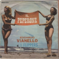 °°° 236) 45 GIRI - EDOARDO VIANELLO E I FLIPPERS - IL PEPERONE / NEI PAESI LATINI °°° - Soundtracks, Film Music