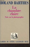 La Chambre Claire - Note Sur La Photographie - "Cahiers Du Cinéma" - Barthes Roland - 1992 - Fotografia