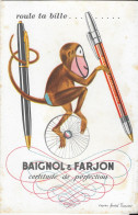 PUBLICITE BUVARD BAIGNOL ET FARJON CERTITUDE DE PERFECTION, ROULE TA BILLE, SINGE, ROUE, STYLOS, VOIR LE SCANNER - S