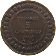 TUNISIA 5 CENTIMES 1908  #a095 0241 - Tunisie