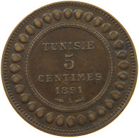 TUNISIA 5 CENTIMES 1891  #c010 0097 - Tunisie