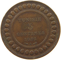 TUNISIA 5 CENTIMES 1891  #a037 0601 - Tunisie