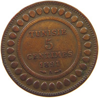 TUNISIA 5 CENTIMES 1891  #a037 0603 - Tunisie