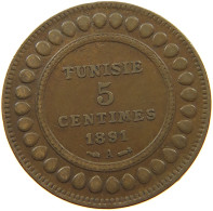 TUNISIA 5 CENTIMES 1891  #a037 0595 - Tunisie