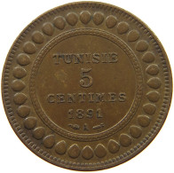 TUNISIA 5 CENTIMES 1891  #a095 0245 - Tunisie