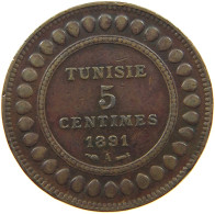 TUNISIA 5 CENTIMES 1891  #a032 0011 - Tunisie