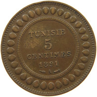 TUNISIA 5 CENTIMES 1891  #a095 0239 - Tunisie