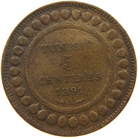 TUNISIA 5 CENTIMES 1891  #a011 0663 - Tunisie