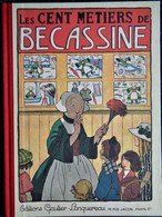 Caumery / Pinchon - Les CENT MÉTIERS De BÉCASSINE - Gautier-Languereau - ( 2012 ) . - Bécassine