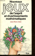 Nouveaux Jeux De L'esprit Et Divertissements Mathématiques. - Alem Jean-Pierre - 1981 - Gesellschaftsspiele