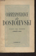 Correspondance De Dostoievski - Arban Dominique - 1949 - Slawische Sprachen