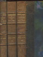 Paris De 1800 à 1900 D'après Les Estampes Et Les Mémoires Du Temps - En 3 Tomes - "La Vie Parisienne à Travers Le XIXe S - Ile-de-France