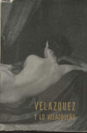 Velazquez Y Lo Velazqueno - Catalogo De La Exposicion Homenaje A Diego De Silva Velazquez En El III Centenario De Su Mue - Cultura