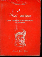 Mes Cailloux Guide Historique Et Archéologiqe De Syracuse - Collection Les Manuels/2. - Carbé Corrado - 1972 - Archeologie