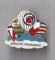 PIN'S THEME MONGOLFIERES  GROUPE PRIMAGAZ - Montgolfières