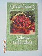 California Strawberries: A Basket Of Fresh Ideas - California Strawberry Advisory Board 1991 - Nordamerika