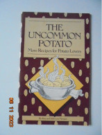 Uncommon Potato: More Recipes For Potato Lovers - Jinx And Jefferson Morgan - Potato Board (Denver 1982) - Noord-Amerikaans