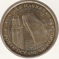 MONNAIE DE PARIS 2009 - 76 LE HAVRE  Porte Océane De Paris - 2009